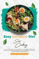 EASY KETOGENIC DIET SLOW COOKING: 40+ LO di TERI BOWMAN edito da LIGHTNING SOURCE UK LTD