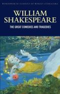 The Great Comedies And Tragedies di William Shakespeare edito da Wordsworth Editions Ltd