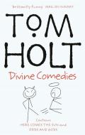 Divine Comedies: Omnibus 3 di Tom Holt edito da Little, Brown Book Group
