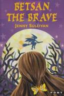 Betsan the Brave di Jenny Sullivan edito da Gomer Press