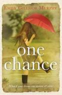 One Chance di Emily Gillmor Murphy edito da Transworld Publishers Ltd