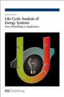 Life-Cycle Analysis of Energy Systems di Bent Sorensen edito da Royal Society of Chemistry
