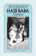 The Adventures Of Hajji Baba Of Ispahan di James Justinian Morier edito da Darf Publishers Ltd