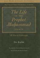 The Life of the Prophet Muhammad di Ibn Kathir edito da Garnet Publishing Ltd