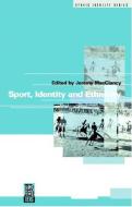 Sport, Identity and Ethnicity di Macclancy Jeremy edito da BLOOMSBURY 3PL