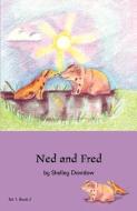 Ned and Fred: Book 2 di Shelley Davidow edito da JALMAR PR