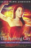 The Burning City di Alaya Dawn Johnson edito da AGATE BOLDEN
