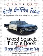 Circle It, Andy Griffith Facts, Word Search, Puzzle Book di Lowry Global Media Llc, Mark Schumacher, Maria Schumacher edito da Lowry Global Media LLC