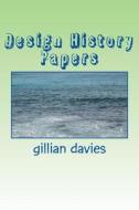 Design History Papers: Gender: Interior Space: Oral Histories di Gillian Davies edito da Createspace Independent Publishing Platform