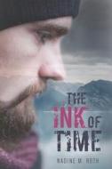 THE INK OF TIME di NADINE M. ROTH edito da LIGHTNING SOURCE UK LTD