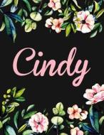 Cindy: Personalised Cindy Notebook/Journal for Writing 100 Lined Pages (Black Floral Design) di Kensington Press edito da Createspace Independent Publishing Platform