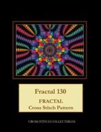 Fractal 130: Fractal Cross Stitch Pattern di Cross Stitch Collectibles edito da Createspace Independent Publishing Platform