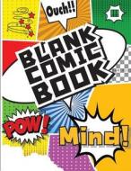 Blank Comic Book for Kids: Draw Your Own Comics with Variety of Templates 110 Pages, 8.5 X 11 Inches.Blank Comic Books Panel for Kids di Lorence Slaton edito da Createspace Independent Publishing Platform