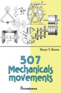 507 Mechanicals movements di Henry T. Brown edito da Editions DECOOPMAN