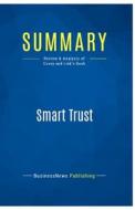Summary: Smart Trust di BusinessNews Publishing edito da Business Book Summaries