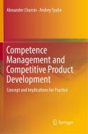 Competence Management and Competitive Product Development di Alexander Chursin, Andrey Tyulin edito da Springer International Publishing