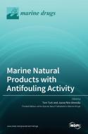 Marine Natural Products With Antifouling Activity edito da MDPI AG