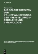 Die Goldbrakteaten Der Voelkerwanderungszeit - Herstellungsprobleme Und Chronologie di Morten Axboe edito da De Gruyter