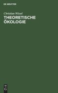 Theoretische Ökologie di Christian Wissel edito da De Gruyter