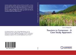 Tourism in Cameroon - A Case Study Approach di Evaristus Nyong Abam edito da LAP Lambert Academic Publishing
