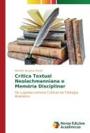 Crítica Textual Neolachmanniana e Memória Disciplinar di Marinês De Jesus Rocha edito da Novas Edições Acadêmicas