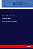 Prometheus di Johann Wolfgang von Goethe edito da hansebooks