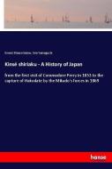 Kinsé shiriaku - A History of Japan di Ernest Mason Satow, Ken Yamaguchi edito da hansebooks
