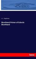 Shorthand Primer of Eclectic Shorthand di J. L. Stephens edito da hansebooks