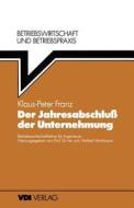 Der Jahresabschluss Der Unternehmung di Klaus-Peter Franz edito da Springer-verlag Berlin And Heidelberg Gmbh & Co. Kg