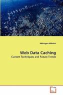 Web Data Caching di Mehregan Mahdavi edito da VDM Verlag