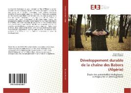 Développement durable de la chaîne des Babors (Algérie) di Rabah Bounar, Khellaf Rebbas edito da Editions universitaires europeennes EUE
