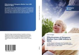 Effectiveness of Kangaroo Mother Care LBW Infants in NICU di Hend Alnajjar edito da SPS