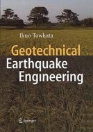 Geotechnical Earthquake Engineering di Ikuo Towhata edito da Springer Berlin Heidelberg