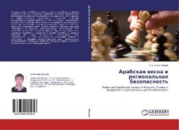 Arabskaya vesna i regional'naya bezopasnost' di Stanislav Mahnjov edito da LAP Lambert Academic Publishing