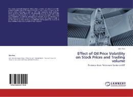 Effect of Oil Price Volatility on Stock Prices and Trading volume di Zain Anis edito da LAP Lambert Academic Publishing