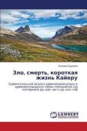 Zlo, Smert', Korotkaya Zhizn' Kayeru di Kudenko Kseniya edito da Lap Lambert Academic Publishing