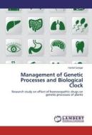 Management of Genetic Processes and Biological Clock di Harilal Gangar edito da LAP Lambert Academic Publishing