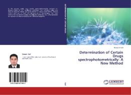Determination of Certain Drugs spectrophotometrically: A New Method di Bassam Saif edito da LAP Lambert Academic Publishing