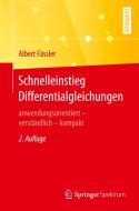 Schnelleinstieg Differentialgleichungen di Albert Fässler edito da Springer-Verlag GmbH