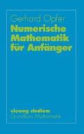 Numerische Mathematik für Anfänger di Gerhard Opfer edito da Vieweg+Teubner Verlag