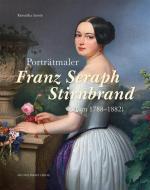 Porträtmaler Franz Seraph Stirnbrand (um 1788-1882) di Roswitha Emele edito da Imhof Verlag