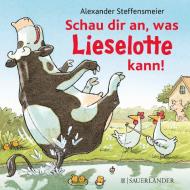Schau dir an, was Lieselotte kann! di Alexander Steffensmeier edito da FISCHER Sauerländer
