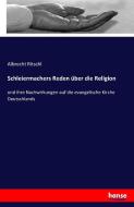 Schleiermachers Reden über die Religion di Albrecht Ritschl edito da hansebooks
