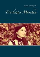 Ein letztes Märchen di Danika Mathwig Süß edito da Books on Demand