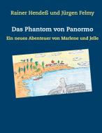 Das Phantom von Panormo di Rainer Hendeß, Jürgen Felmy edito da Books on Demand