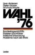 Wahl '76 di Uwe Andersen, Dieter Grosser, Wichard Woyke edito da VS Verlag für Sozialwissenschaften