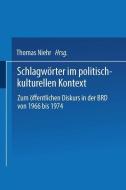 Schlagwörter im politisch-kulturellen Kontext di Thomas Niehr edito da Deutscher Universitätsverlag