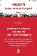 Zwischen revolutionärer Erziehung und >linker< Reformpädagogik di Marco Steffen edito da Schneider Verlag GmbH