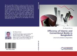 Efficiency of Islamic and Conventional Banks in Bangladesh di Md. Mizanur Rahman edito da LAP Lambert Academic Publishing