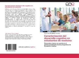 Caracterización del desarrollo cognitivo en estudiantes de medicina di Carlos Agustín Villegas Valverde edito da EAE